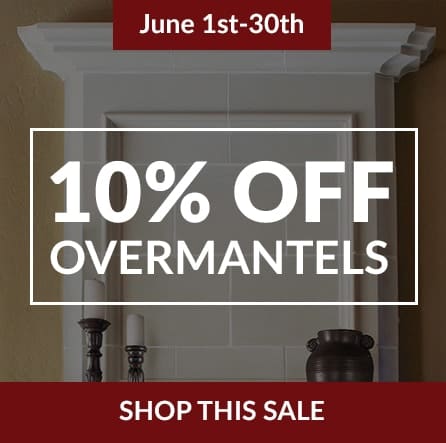 10% off overmantels through June