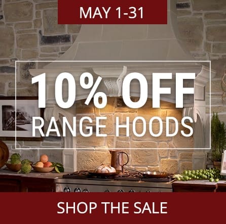 10% off range hoods through may